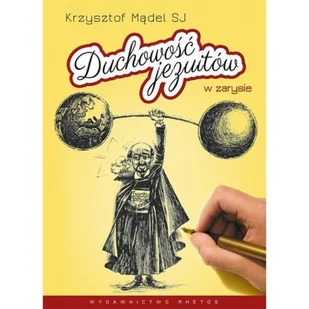 Rhetos Duchowość jezuitów w zarysie Krzysztof Mądel SJ - Religia i religioznawstwo - miniaturka - grafika 2
