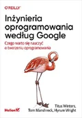 Systemy operacyjne i oprogramowanie - Inżynieria oprogramowania według Google. Czego warto się nauczyć o tworzeniu oprogramowania - miniaturka - grafika 1
