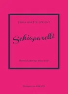 Biografie i autobiografie - Schiaparelli. Historia kultowego domu mody - Baxter-Wright Emma - książka - miniaturka - grafika 1