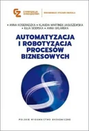 Podręczniki dla szkół wyższych - Automatyzacja i robotyzacja procesów biznesowych - Anna Kosieradzka, Martinek-Jaguszewska Klaudia, Siderska Julia, Uklańska Anna - książka - miniaturka - grafika 1