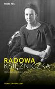 Biografie i autobiografie - Novae Res Radowa księżniczka. Historia Ireny Joliot-Curie Tomasz Pospieszny - miniaturka - grafika 1