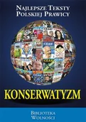 Felietony i reportaże - Konserwatyzm Najlepsze Teksty Polskiej Prawicy - miniaturka - grafika 1