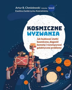 Kosmiczne wyzwania. Jak budować statki kosmiczne, dogonić kometę i rozwiązywać galaktyczne problemy - E-booki dla dzieci i młodzieży - miniaturka - grafika 1