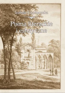 Księgarnia Akademicka Izabela Czartoryska Pisma literackie i estetyczne - Filologia i językoznawstwo - miniaturka - grafika 1
