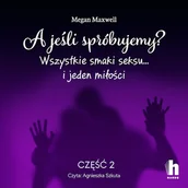 Audiobooki - romanse - A jeśli spróbujemy? część 2 Megan Maxwell - miniaturka - grafika 1