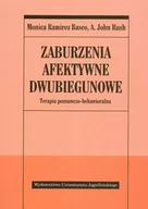 Felietony i reportaże - Wydawnictwo Uniwersytetu Jagiellońskiego Basco Ramirez Monica, Rush John A. Zaburzenia afektywne dwubiegunowe. Terapia poznawczo-behawioralna - miniaturka - grafika 1