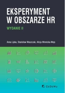 Eksperyment w obszarze HR wyd II) Anna Lipka Stanisław Waszczak Alicja Winnicka-Wejs - Psychologia - miniaturka - grafika 2