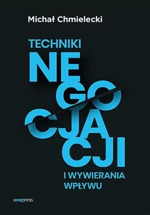 Techniki negocjacji i wywierania wpływu - E-booki - biznes i ekonomia - miniaturka - grafika 1