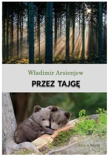 ATRA Przez tajgę - Książki podróżnicze - miniaturka - grafika 1