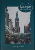 Książki o kulturze i sztuce - Tożsamość miejsca i ludzi Gdańszczanie i ich miasto w perspektywie historyczno - socjologicznej - miniaturka - grafika 1