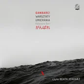 Audiobooki - biografie - Ganbare! Warsztaty umierania - miniaturka - grafika 1