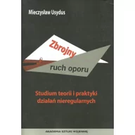 Polityka i politologia - Usydus Mieczysław Zbrojny ruch oporu. Studium teorii i praktyki działań nieregularnych - mamy na stanie, wyślemy natychmiast - miniaturka - grafika 1