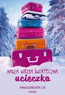 Literatura obyczajowa - Nasza wielka świąteczna ucieczka - miniaturka - grafika 1