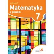 Podręczniki dla szkół podstawowych - GWO Matematyka z plusem Podręcznik. Klasa 7 Szkoła podstawowa Matematyka - Praca zbiorowa - miniaturka - grafika 1