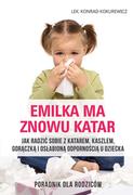 Poradniki dla rodziców - EscapeMagazine.pl Emilka ma znowu katar Poradnik dla rodziców - Konrad Kokurewicz - miniaturka - grafika 1