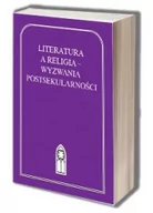 Felietony i reportaże - Literatura a religia - wyzwania postsekularności. Seria: Z witrażem. Tom 43 - miniaturka - grafika 1