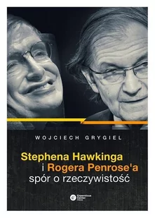 Copernicus Center Press Stephena Hawkinga i Rogera Penrosea spór o rzeczywistość - WOJCIECH P. GRYGIEL - Filozofia i socjologia - miniaturka - grafika 1