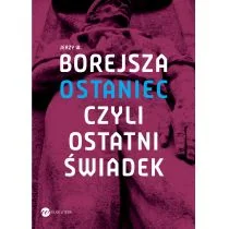 Ostaniec, czyli ostatni świadek - Biografie i autobiografie - miniaturka - grafika 1