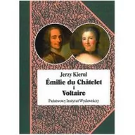 Biografie i autobiografie - PIW Emilie du Chatelet i Voiaire czyli umysłowe powinowactwa z wyboru - Jerzy Kierul - miniaturka - grafika 1