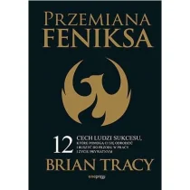 Przemiana Feniksa: 12 cech ludzi sukcesu, które pomogą Ci się odrodzić i ruszyć do przodu w pracy i życiu prywatnym - Pozostałe książki Przemiana Feniksa: 12 cech ludzi sukcesu, które pomogą Ci się odrodzić i ruszyć do przodu w pracy i życiu prywatnym - Pozostałe książki - miniaturka - grafika 1