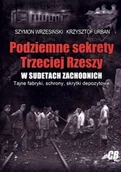 Historia Polski - Wrzesiński Szymon, Urban Krzysztof Podziemne sekrety III Rzeszy w Sudetach Zachodnich - miniaturka - grafika 1