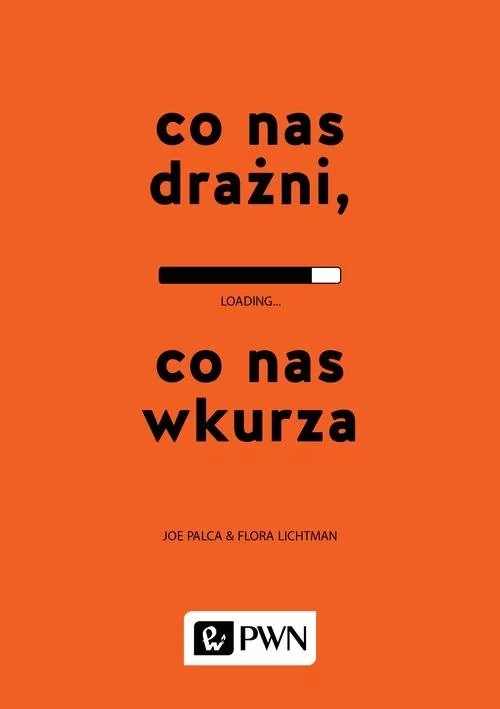 Wydawnictwo Naukowe PWN Co nas drażni, co nas wkurza - Flora Lichtman, Joe Palca