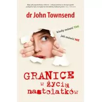 Koinonia John Townsend Granice w życiu nastolatków. Kiedy mówić TAK, jak mówić NIE - Poradniki dla rodziców - miniaturka - grafika 1