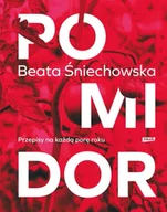 Książki kucharskie - Pomidor. Przepisy na każdą porę roku - Beata Śniechowska - miniaturka - grafika 1