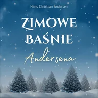 Audiobooki dla dzieci i młodzieży - Zimowe baśnie Andersena - miniaturka - grafika 1