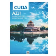 Albumy krajoznawcze - Dragon praca zbiorowa Cuda Azji. Najpiękniejsze miejsca i zabytki - miniaturka - grafika 1
