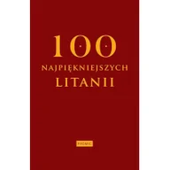 Religia i religioznawstwo - Sto najpiękniejszych litanii | - miniaturka - grafika 1