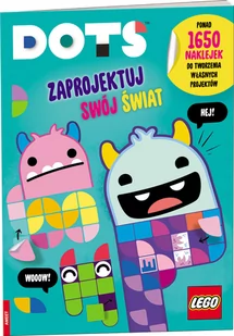 Ameet Lego Dots Zaprojektuj swój świat SMB-6650 - Pozostałe książki - miniaturka - grafika 2