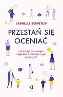 Psychologia - Przestań się oceniać. Jak pozbyć się nawyku osądzania i rozwinąć swój potencjał - miniaturka - grafika 1