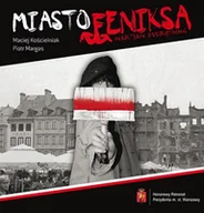 Książki regionalne - Miasto Feniksa. Warsaw everything - miniaturka - grafika 1