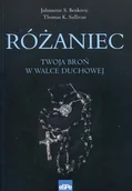 Powieści i opowiadania - Johnnette Benkovic, Thomas Sullivan Różaniec. Twoja broń w walce duchowej - miniaturka - grafika 1