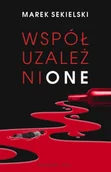 Biografie i autobiografie - Współuzależnione - Marek Sekielski - miniaturka - grafika 1