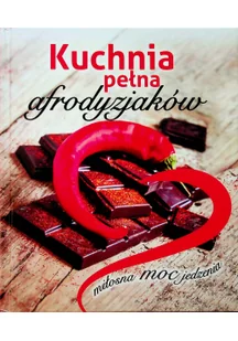 Kuchnia pełna afrodyzjaków - Wysyłka od 3,99 - Książki kucharskie - miniaturka - grafika 2