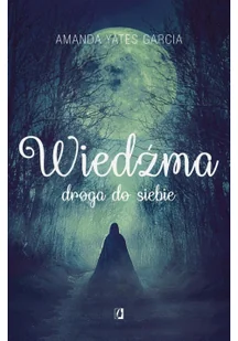 Wiedźma Droga Do Siebie Amanda Yates Garcia - Ezoteryka - miniaturka - grafika 3