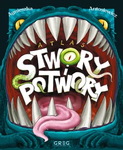 Greg Atlas - stwory i potwory Agnieszka Antosiewicz - Książki edukacyjne - miniaturka - grafika 2