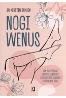 Poradniki hobbystyczne - Nogi Wenus. Jak rozpoznać ukryte choroby i skutecznie zadbać o zdrowie nóg - miniaturka - grafika 1