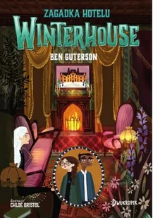 Ben Guterson Zagadka hotelu Winterhouse Hotel Winterhouse Tom 3 - Baśnie, bajki, legendy - miniaturka - grafika 2
