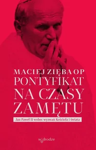 Pontyfikat na czasy zamętu. Jan Paweł II wobec wyzwań Kościoła i świata - E-booki - religia - miniaturka - grafika 1