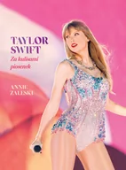 Biografie i autobiografie - Taylor Swift. Za kulisami piosenek - miniaturka - grafika 1