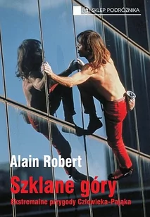 Sklep Podróżnika Szklane góry Alain Robert - Książki podróżnicze - miniaturka - grafika 1