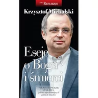 Filozofia i socjologia - Kurhaus Publishing Eseje o Bogu i śmierci - Krzysztof Michalski - miniaturka - grafika 1