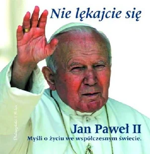 Nie lękajcie się... Myśli o życiu we współczesnym świecie - Religia i religioznawstwo - miniaturka - grafika 1