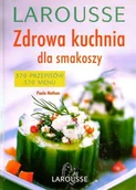 Książki kucharskie - Zdrowa kuchnia dla smakoszy - miniaturka - grafika 1