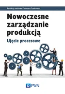E-booki - biznes i ekonomia - Nowoczesne zarządzanie produkcją. Ujęcie procesowe - miniaturka - grafika 1