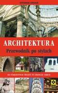 Książki o kulturze i sztuce - Architektura. Przewodnik po stylach - miniaturka - grafika 1