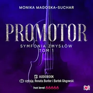 Audiobooki - romanse - Promotor. Symfonia zmysłów. Tom 1 Monika Magoska-Suchar - miniaturka - grafika 1